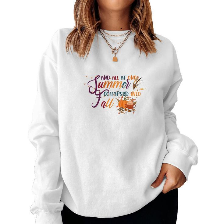 And All At Once Summer Collapsed Into Fall Women Crewneck Graphic Sweatshirt