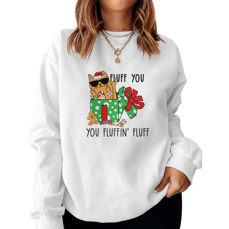 Christmas Funny Cat Fluff You You Fluffin Fluff Women Crewneck Graphic Sweatshirt
