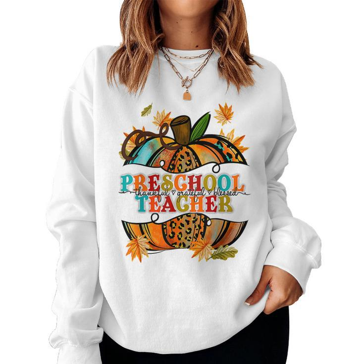 Fall Pumpkin Thankful Blessed Preschool Teacher  Women Crewneck Graphic Sweatshirt