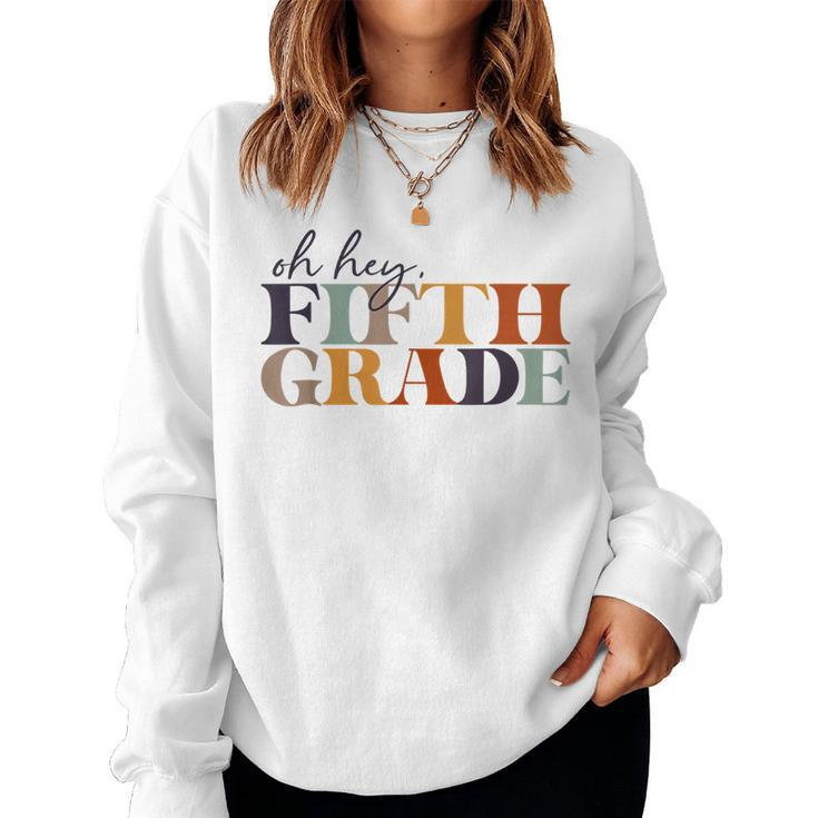 Oh Hey Fifth Grade Back To School For Teachers And Students  Women Crewneck Graphic Sweatshirt