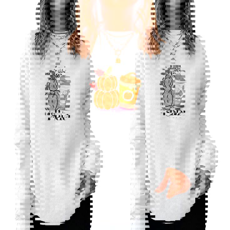 Pumpkin Spice Is Better Fall Cozy Drinking Women Crewneck Graphic Sweatshirt