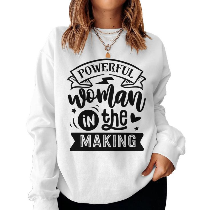 Strong Woman Powerful Woman In The Making Women Crewneck Graphic Sweatshirt
