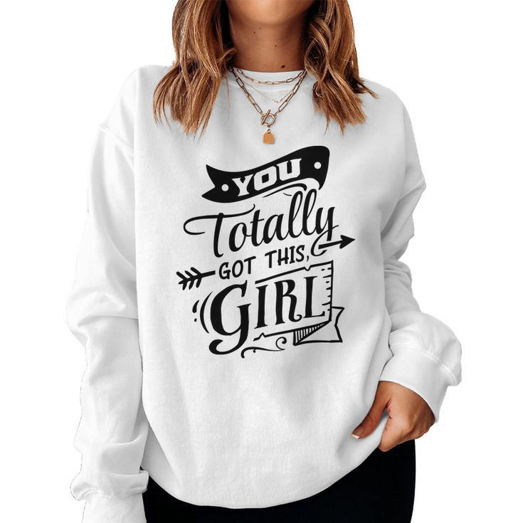 Strong Woman You Totally Got This Girl Women Crewneck Graphic Sweatshirt