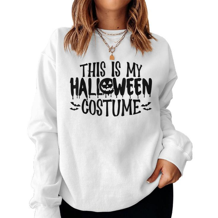 This Is My Halloween Costume  Funny Halloween Men Women  Women Crewneck Graphic Sweatshirt