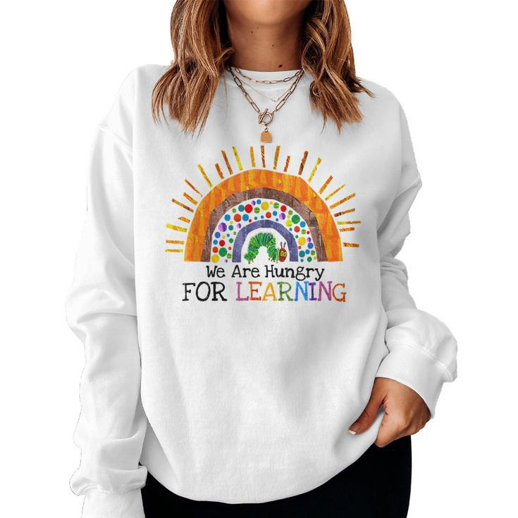 We Are Hungry For Learning Rainbow Caterpillar Teacher Gift  Women Crewneck Graphic Sweatshirt