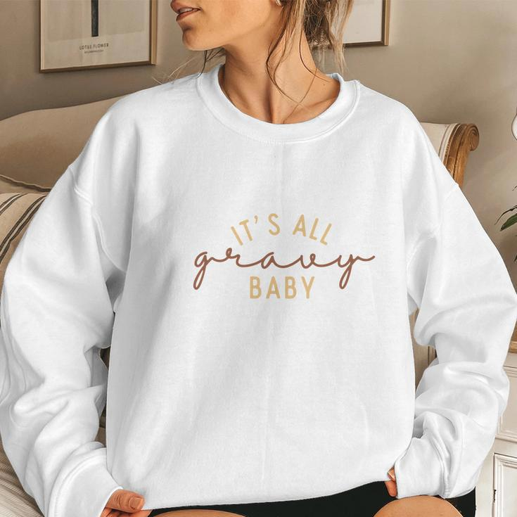 Funny Thanksgiving It Is All Gravy Baby Women Crewneck Graphic Sweatshirt Gifts for Her
