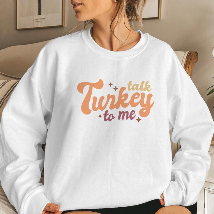 Funny Thanksgiving Talk Turkey To Me Women Crewneck Graphic Sweatshirt Gifts for Her