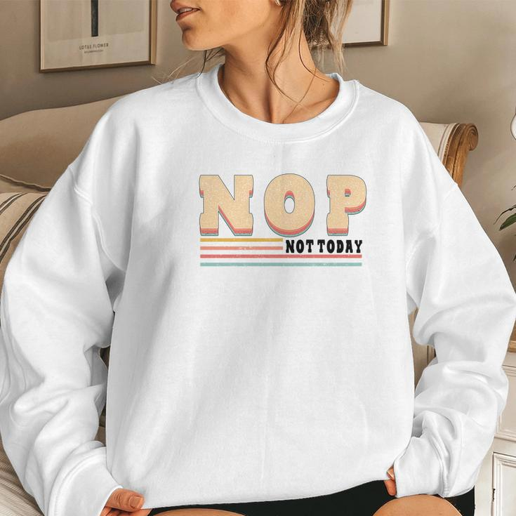 Nop Not Today Retro Vintage Custom Women Crewneck Graphic Sweatshirt Gifts for Her