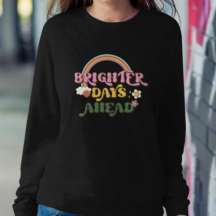Brighter Days Ahead Positive Quotes Retro Flower V2 Women Crewneck Graphic Sweatshirt Funny Gifts