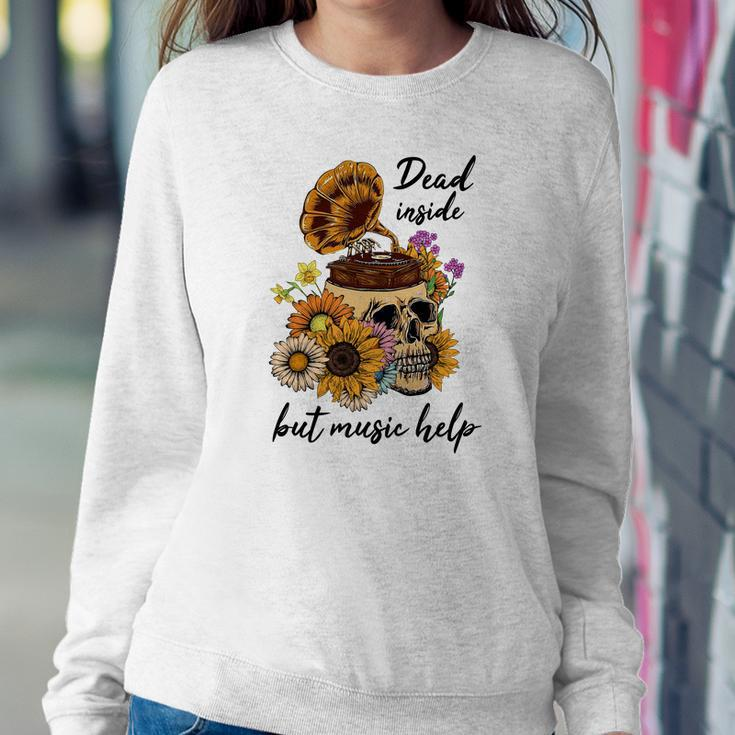 Skeleton And Plants Dead Inside But Music Help Women Crewneck Graphic Sweatshirt Funny Gifts
