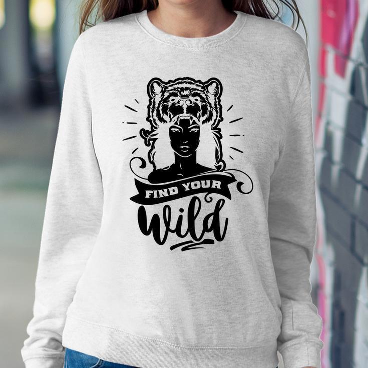 Strong Woman Find Your Wild For Dark Colors Women Crewneck Graphic Sweatshirt Funny Gifts
