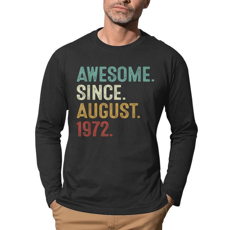 Awesome Since August 1972  50 Years Old 50Th Birthday  Men Graphic Long Sleeve T-shirt