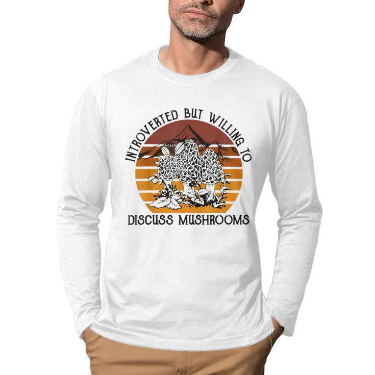 Introverted But Willing To Discuss Mushrooms Halloween  Men Graphic Long Sleeve T-shirt