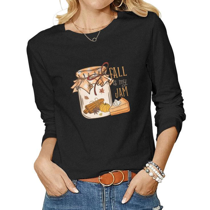 Fall Is My Jam Thanksgiving Gifts Women Graphic Long Sleeve T-shirt