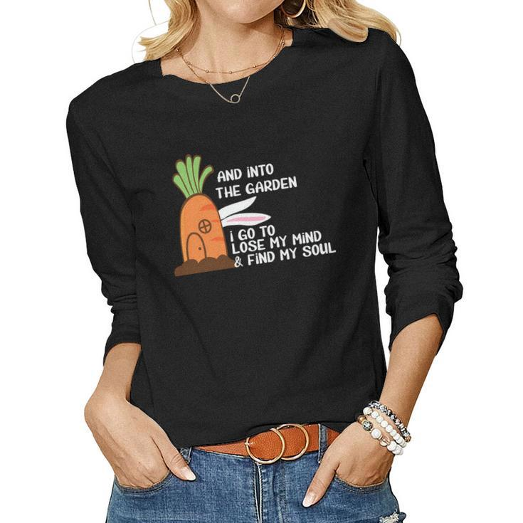 Gardening Carrot And Into The Garden I Go To Lose My Mind _ Find My Soul Women Graphic Long Sleeve T-shirt