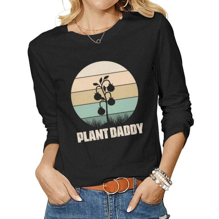 Gardening Plant Daddy Plant Tree Idea Design Women Graphic Long Sleeve T-shirt