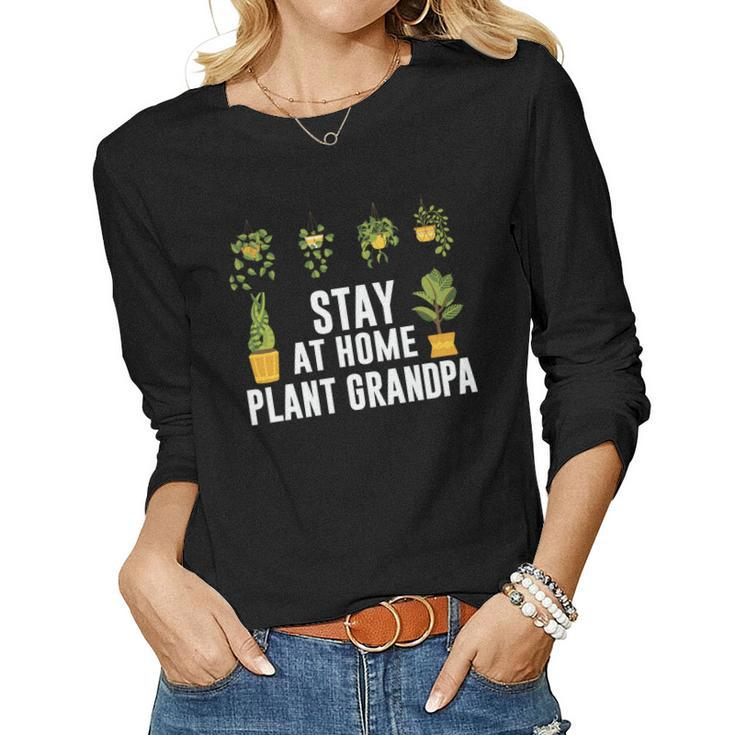 Gardening Stay At Home Plant Grandpa Custom Women Graphic Long Sleeve T-shirt