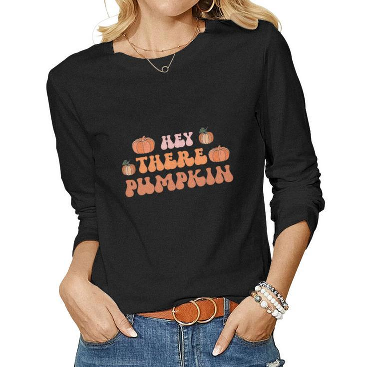 Hey There Pumpkin Fall Season Women Graphic Long Sleeve T-shirt