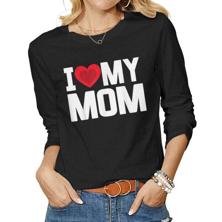 I Heart My Mom Love My Mom Happy Mothers Day Family Outfit  Women Graphic Long Sleeve T-shirt