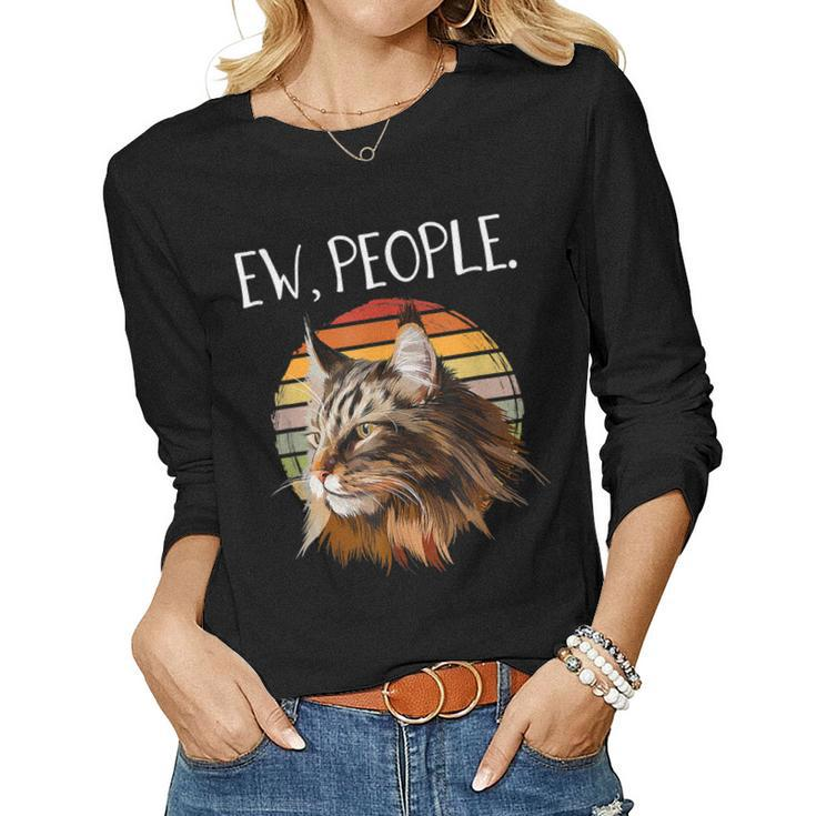 Maine Coon Cat  Funny Womens Ew People Meowy Cat Lovers  Women Graphic Long Sleeve T-shirt