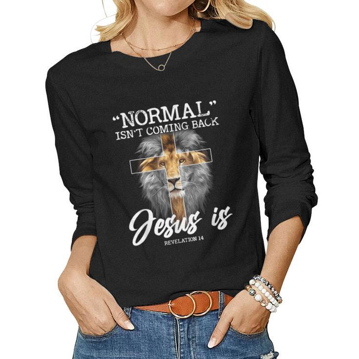 Normal Isnt Coming Back But Jesus Is Revelation Cross  Women Graphic Long Sleeve T-shirt