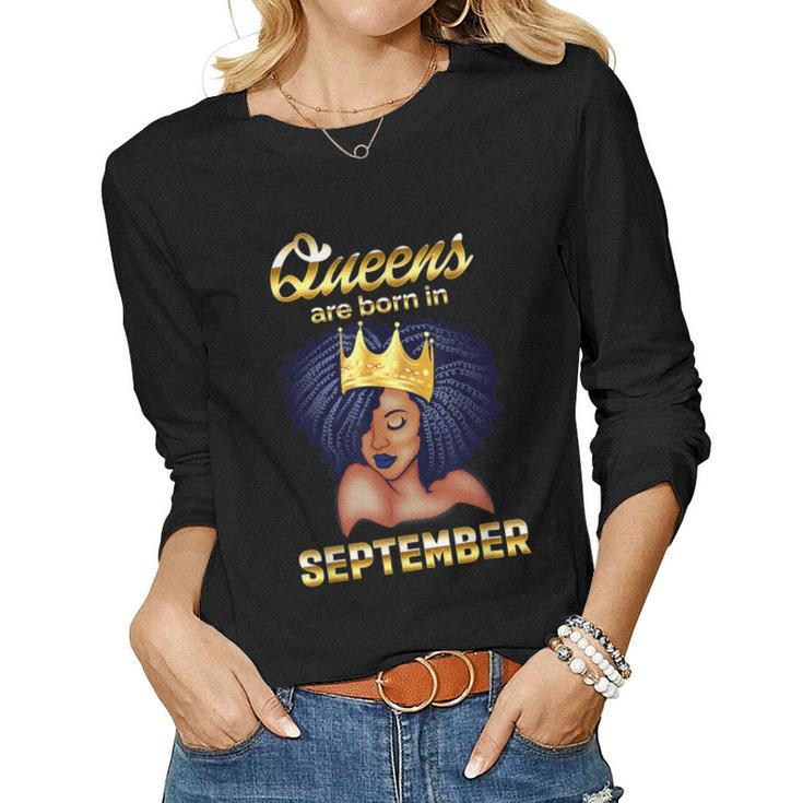 Queens Are Born In September Birthday  For Black Women  Women Graphic Long Sleeve T-shirt