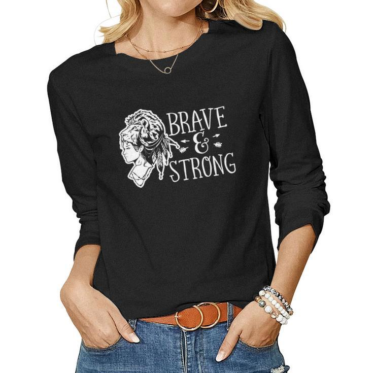 Strong Woman Brave And Strong For Dark Colors White Women Graphic Long Sleeve T-shirt