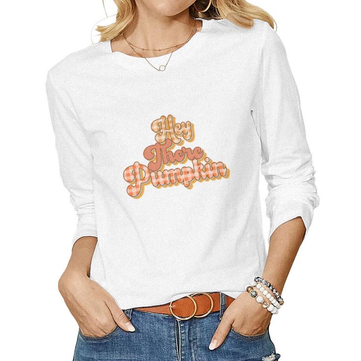 Retro Fall Hi There Pumpkin Thanksgiving Autumn Gift Women Graphic Long Sleeve T-shirt
