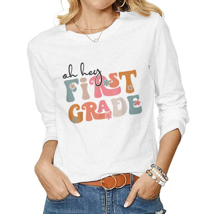 Back To School Oh Hey First Grade Teacher Student Boys Girls  Women Graphic Long Sleeve T-shirt