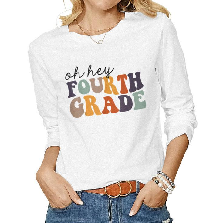 Back To School Students Teacher Oh Hey 4Th Fourth Grade  Women Graphic Long Sleeve T-shirt