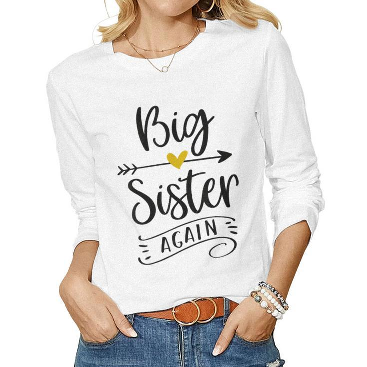 Big Sister Again Funny New Sister To Be  Women Graphic Long Sleeve T-shirt