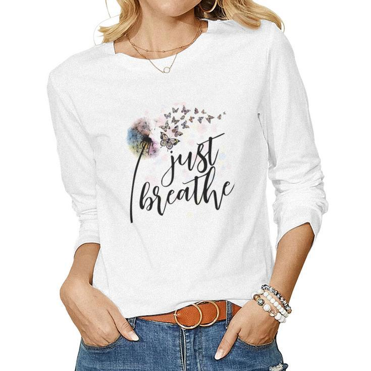 Butterfly Just Breathe Awsome Dandelion Design Women Graphic Long Sleeve T-shirt