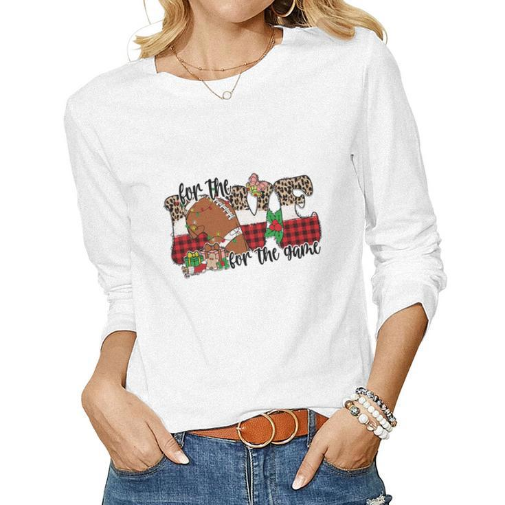 Christmas Football For The Love Of The Game Women Graphic Long Sleeve T-shirt