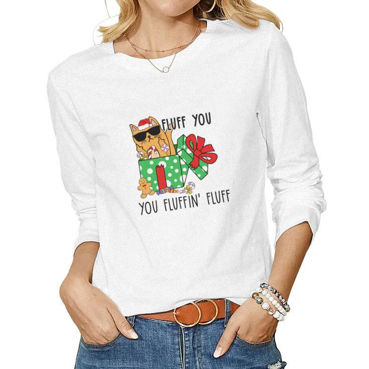Christmas Funny Cat Fluff You You Fluffin Fluff Women Graphic Long Sleeve T-shirt