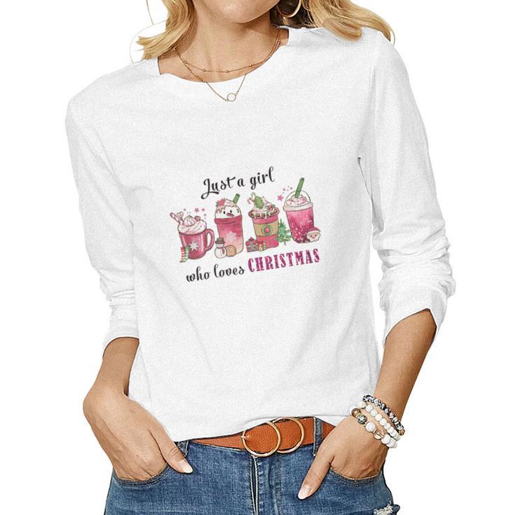 Christmas Just A Girl Who Loves Christmas Holiday Gifts Women Graphic Long Sleeve T-shirt