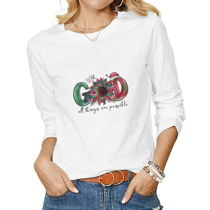 Christmas With God All Thing Are Possible Women Graphic Long Sleeve T-shirt