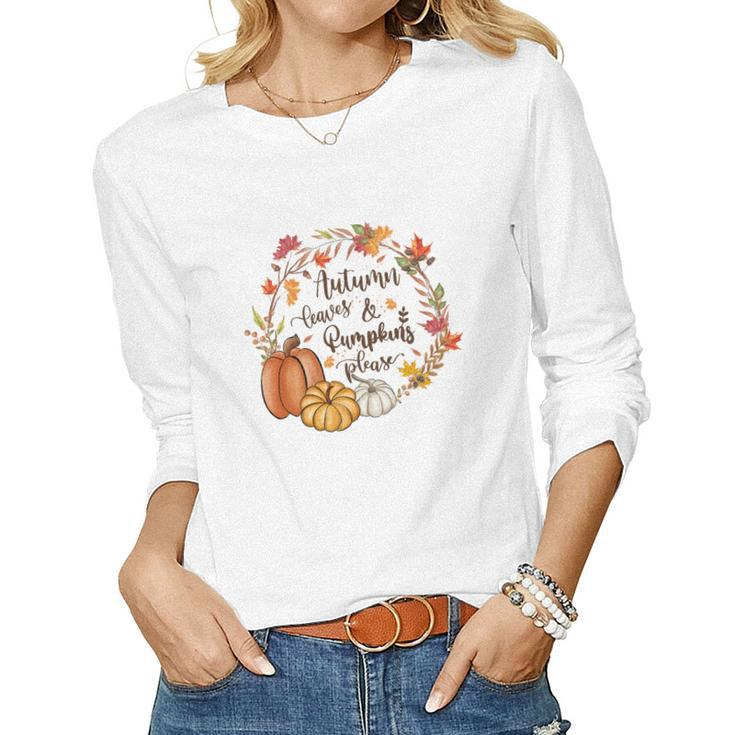 Cozy Autumn Fall Autumn Leaves _ Pumpkins Please Women Graphic Long Sleeve T-shirt