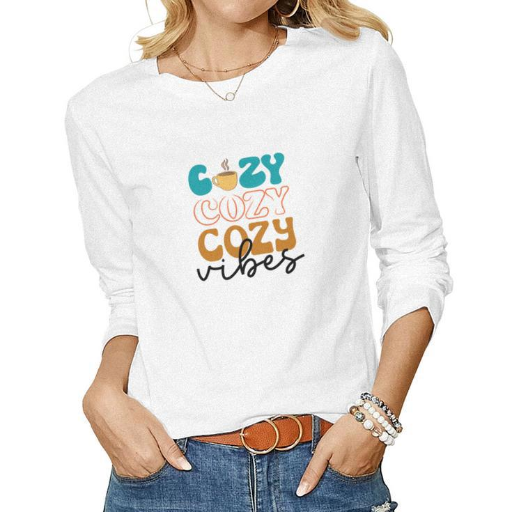 Cozy Cozy Cozy Vibes Sweater Fall Women Graphic Long Sleeve T-shirt