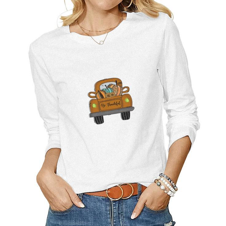 Fall Truck Be Thankful Pumpkins Women Graphic Long Sleeve T-shirt