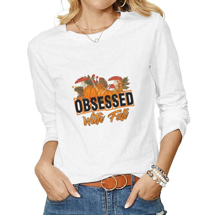 Funny Obsessed With Fall Pumpkin Women Graphic Long Sleeve T-shirt