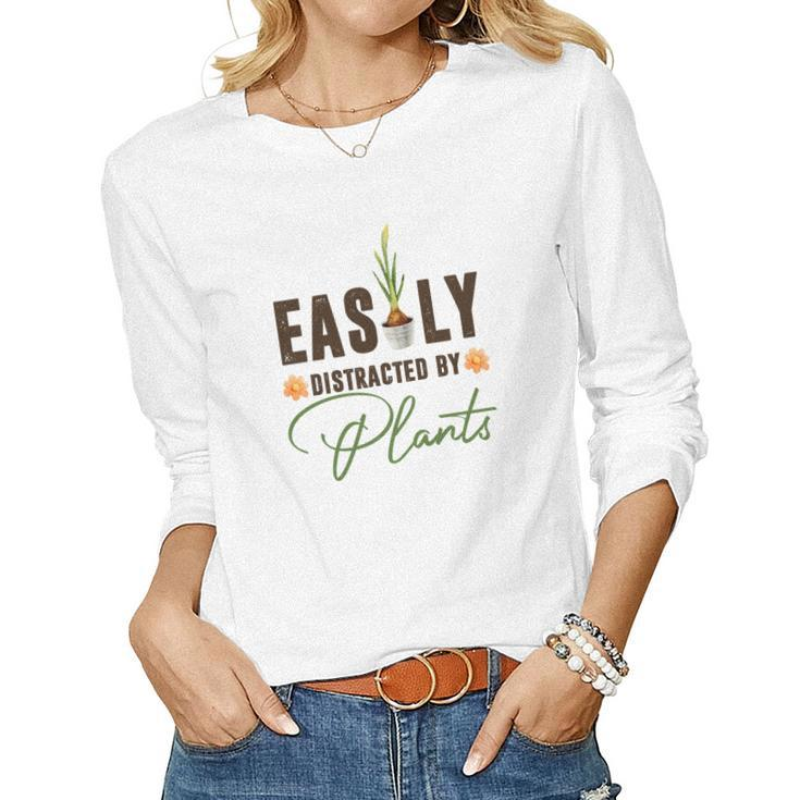 Gardener Easily Distracted By Plants Gardener Custom Women Graphic Long Sleeve T-shirt
