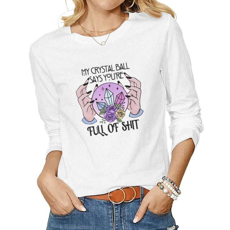 Halloween Witch Vibes My Crystal Say You_Re Full Of Shit Women Graphic Long Sleeve T-shirt