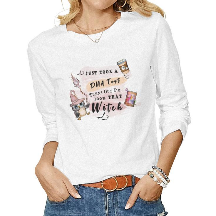 Hallowen Be Magical Witch Just Took A Dna Test Turn Out I_M 100_ That Witch Women Graphic Long Sleeve T-shirt