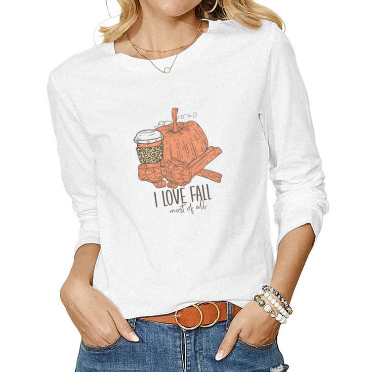 I Love Fall Most Of All Coffee Pumpkin Women Graphic Long Sleeve T-shirt
