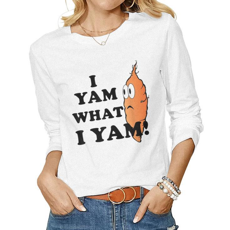 I Yam What I Yam Classic Gift For Men Women  Women Graphic Long Sleeve T-shirt