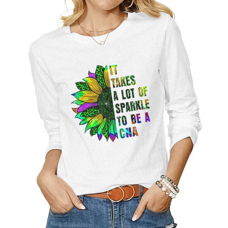 It Takes Lots Of Sparkle To Be Cna Nursing Cna Nurse  Women Graphic Long Sleeve T-shirt