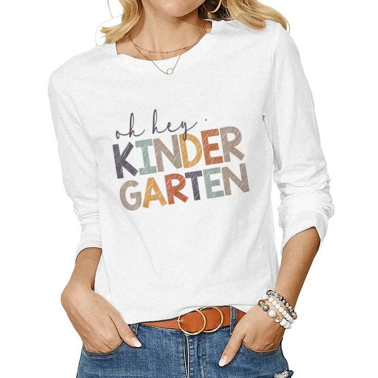 Oh Hey Kindergarten Back To School For Teachers And Students  V2 Women Graphic Long Sleeve T-shirt