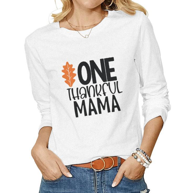 One Thankful Mama Fall Gift For Mom Women Graphic Long Sleeve T-shirt