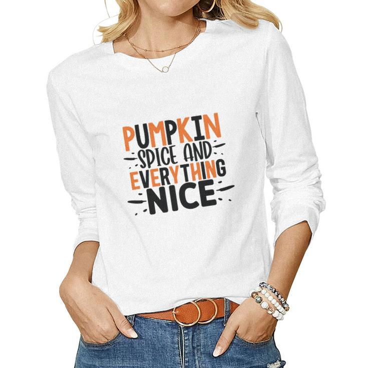 Pumpkin Spice And Everything Nice Fall Season Women Graphic Long Sleeve T-shirt