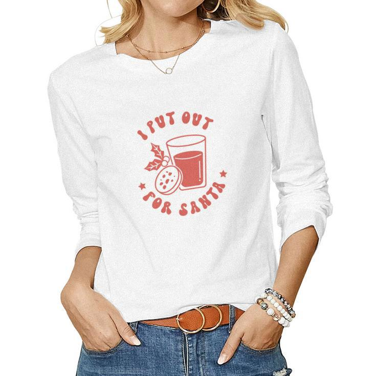 Retro Christmas Funny I Put Out For Santa Women Graphic Long Sleeve T-shirt
